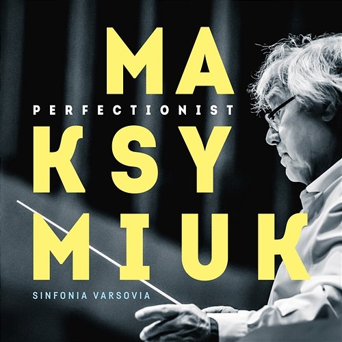 Perfectionist Jerzy Maksymiuk, Jakub Haufa, Sinfonia Varsovia