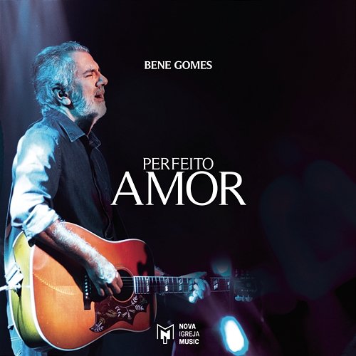 Perfeito Amor Nova Igreja Music e Bené Gomes
