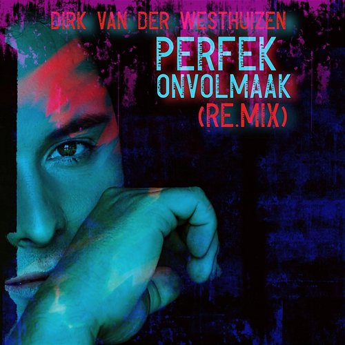 Perfek Onvolmaak (Remix) Dirk van der Westhuizen