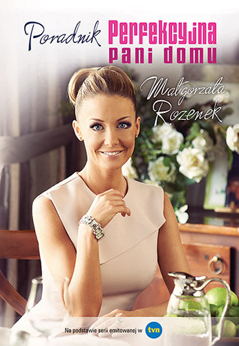 Perfekcyjna pani domu. Poradnik Rozenek-Majdan Małgorzata