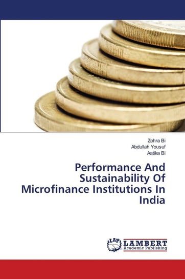 Performance And Sustainability Of Microfinance Institutions In India Bi Zohra