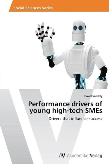 Performance drivers of young high-tech SMEs Szedely David
