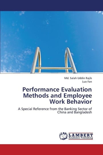 Performance Evaluation Methods and Employee Work Behavior Rajib Md. Salah Uddin