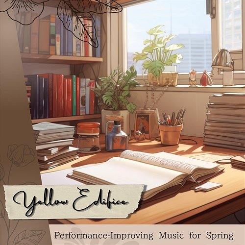 Performance-improving Music for Spring Yellow Edifice