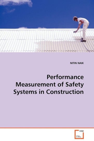 Performance Measurement of Safety Systems in Construction Naik Nitin