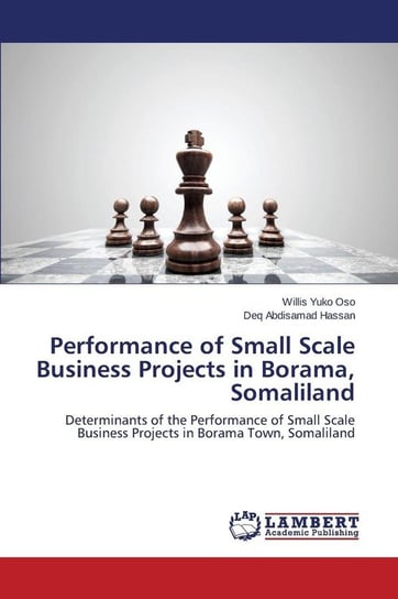 Performance of Small Scale Business Projects in Borama, Somaliland Yuko Oso Willis