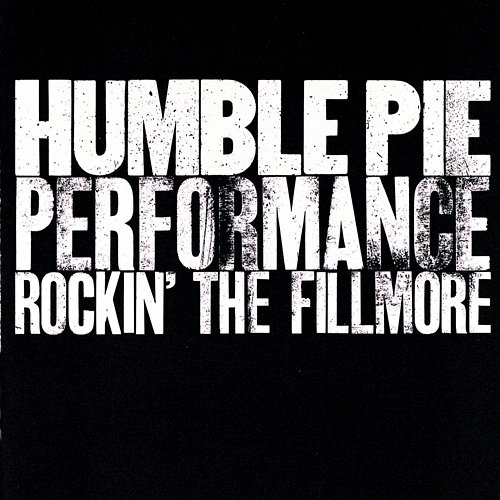 Performance: Rockin’ The Filmore Humble Pie