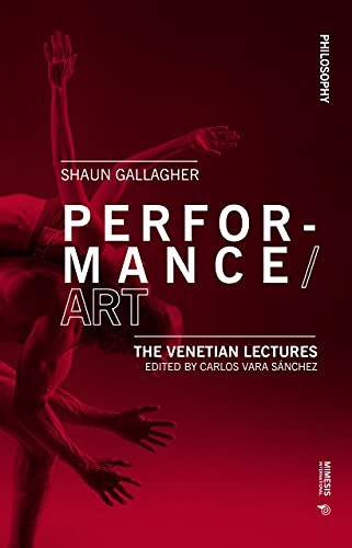 PerformanceArt. The Venetian Lectures Gallagher Shaun