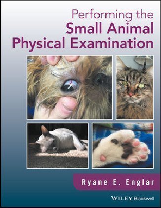 Performing the Small Animal Physical Examination Englar Ryane