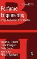 Perfume Engineering Teixeira Miguel A., Rodriguez Oscar, Gomes Paula, Mata Vera, Rodrigues Professor Alirio