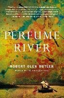 Perfume River Butler Robert Olen