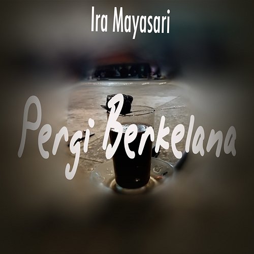 Pergi Berkelana Ira Mayasari