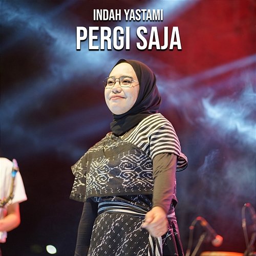 Pergi Saja Indah Yastami