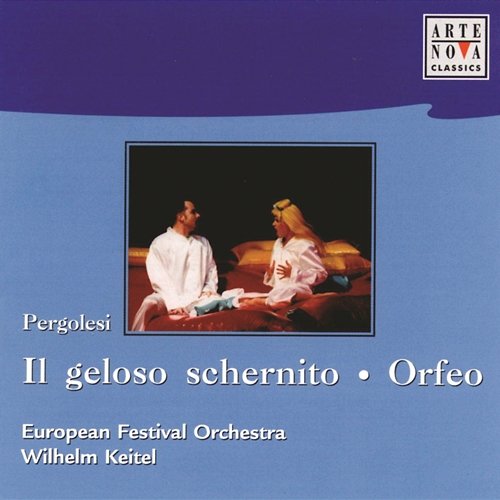 Pergolesi: Il Geloso Schernito/Orpheo Wilhelm Keitel