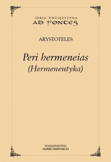 Peri hermeneias (Hermeneutyka) Arystoteles