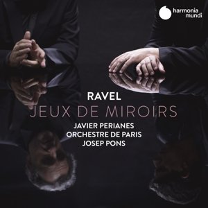 Perianes Javier - Ravel Jeux De Miroirs Perianes Javier