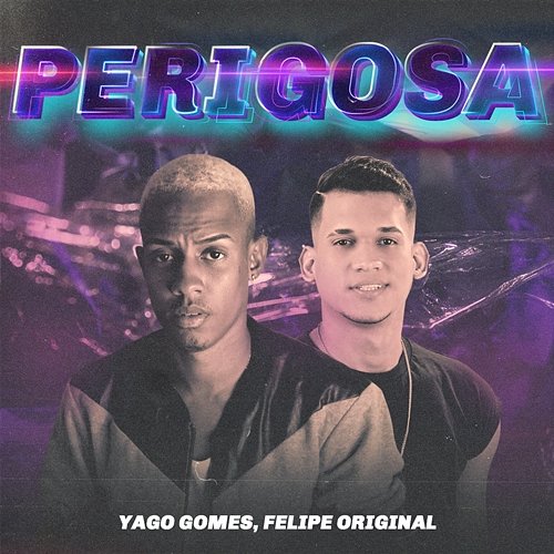 Perigosa Yago Gomes, Felipe Original