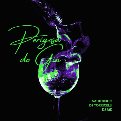 Perigosa Do Gin Mc Kitinho, DJ Torricelli & DJ MD OFICIAL