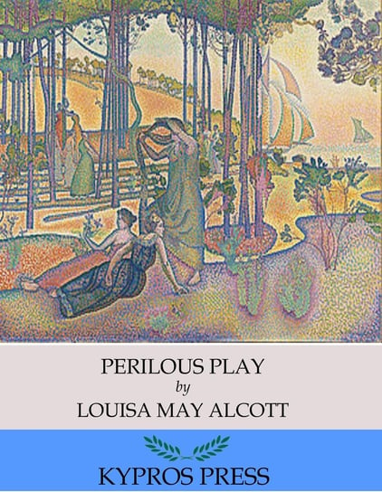 Perilous Play Alcott May Louisa