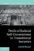 Perils of Judicial Self-Government in Transitional Societies Kosar David