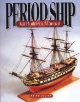 Period Ship Kit Builder's Manual Julier Keith