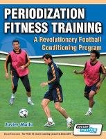 Periodization Fitness Training - A Revolutionary Football Conditioning Program Mallo Javier