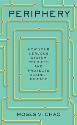 Periphery - How Your Nervous System Predicts and Protects against Disease Harvard University Press
