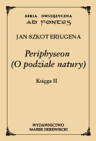 Periphyseon (o podziale natury). Księga 2 Szkot Eriugena Jan