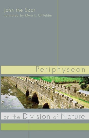 Periphyseon on the Division of Nature John The Scot