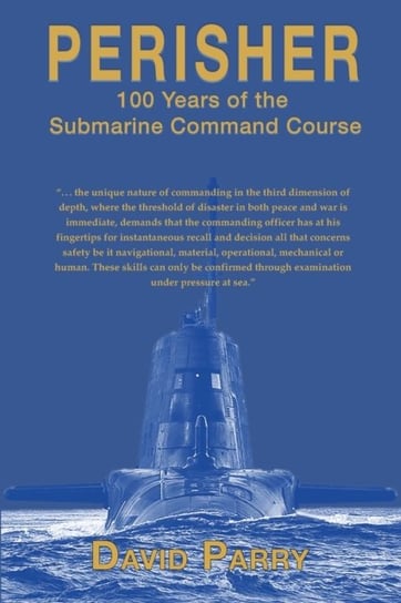 Perisher: 100 Years of the Submarine Command Course David Parry