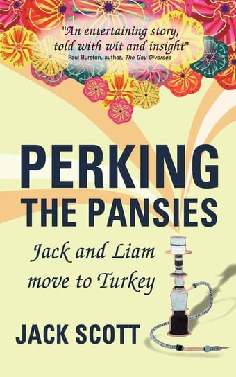 Perking the Pansies - Jack and Liam Move to Turkey Scott Jack