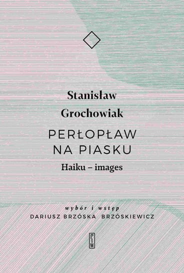 Perłopław na piasku. Haiku images Grochowiak Stanisław