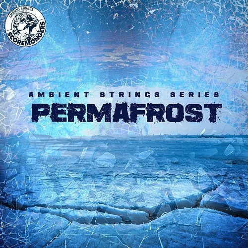 Permafrost (Ambient Strings Series) SCOREMONGERS