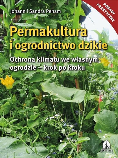 Permakultura i ogrodnictwo dzikie Wydawnictwo Purana