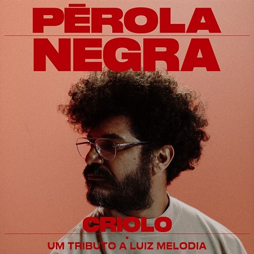 Pérola Negra Luiz Melodia, Criolo