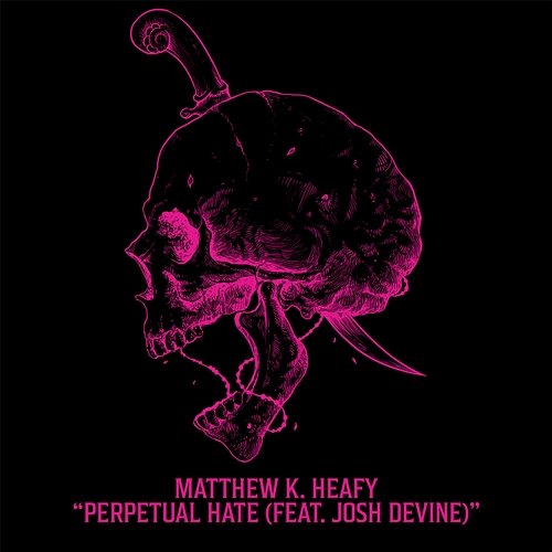 Perpetual Hate Matthew K. Heafy feat. Josh Devine