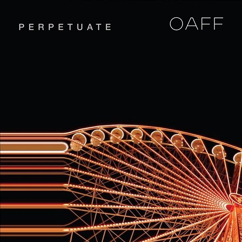 Perpetuate OAFF