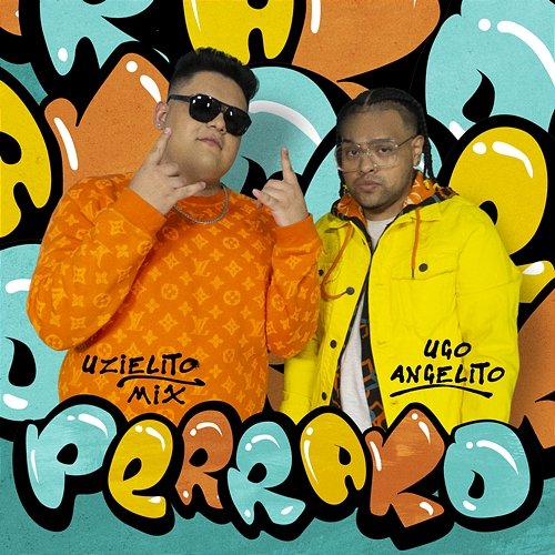Perrako Uzielito Mix & Ugo Angelito