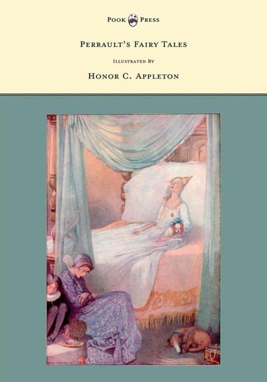 Perrault's Fairy Tales - Illustrated by Honor C. Appleton Perrault Charles