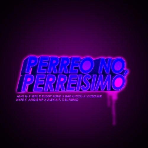 Perreo No, Perreisimo Alnz G