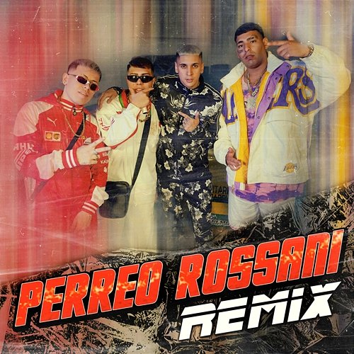 PERREO ROSSANI El Rossani, R Jota, Kaleb Di Masi feat. Rodrii Ortiz, Four Plack