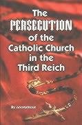 Persecution of the Catholic Church in Th Anonymous