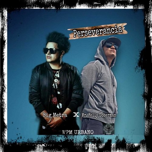 Perseverancia Mr. Kelly Doberman feat. Big Metra, Aneeka