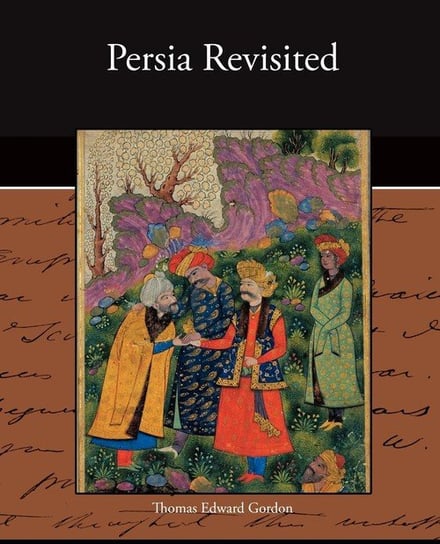 Persia Revisited Gordon Thomas Edward
