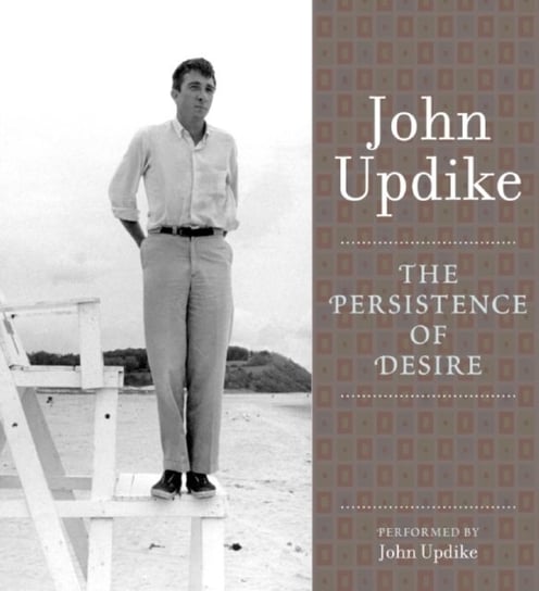 Persistence of Desire Updike John