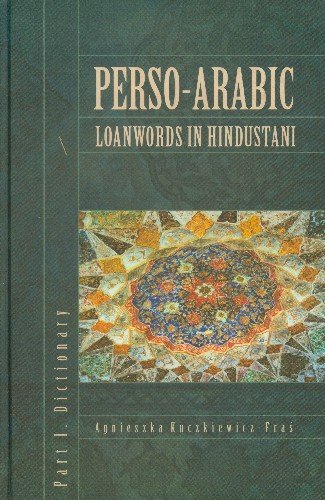 Perso Arabic Loanwords in Hindustani Part 1 Dictionary Kuczkiewicz-Fraś Agnieszka