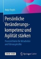 Persönliche Veränderungskompetenz und Agilität stärken Freyth Antje