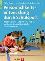 Persönlichkeitsentwicklung durch Schulsport Conzelmann Achim, Valkanover Stefan, Schmidt Mirko