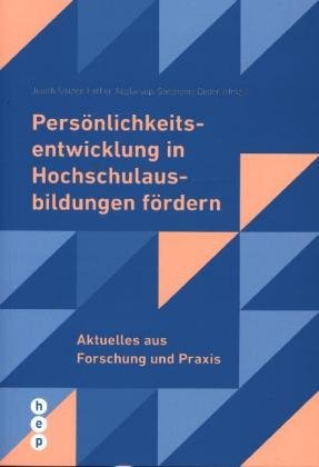 Persönlichkeitsentwicklung in Hochschulausbildungen fördern hep Verlag