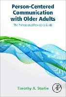 Person-Centered Communication with Older Adults Storlie Timothy A.